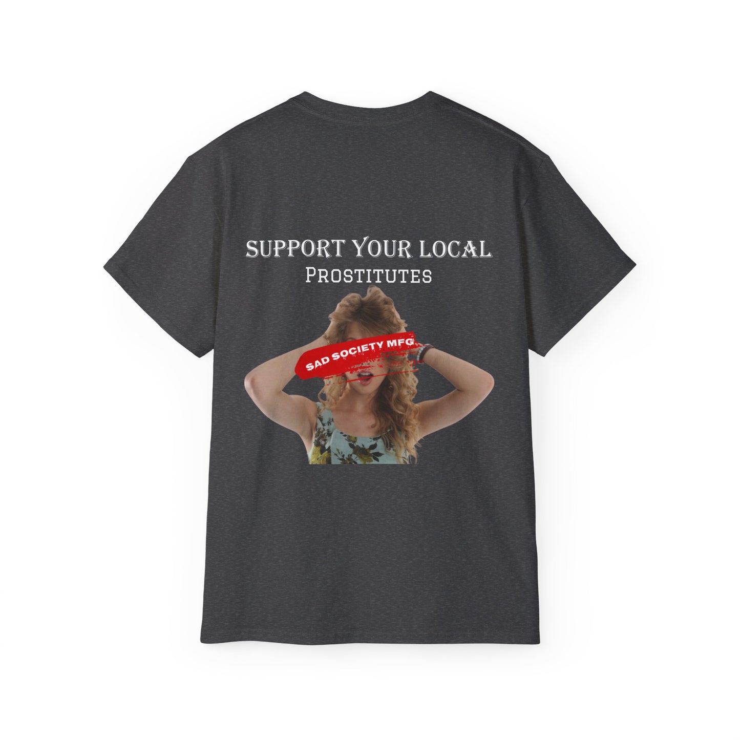 Support Your Local Prostitutes SSC T-Shirt