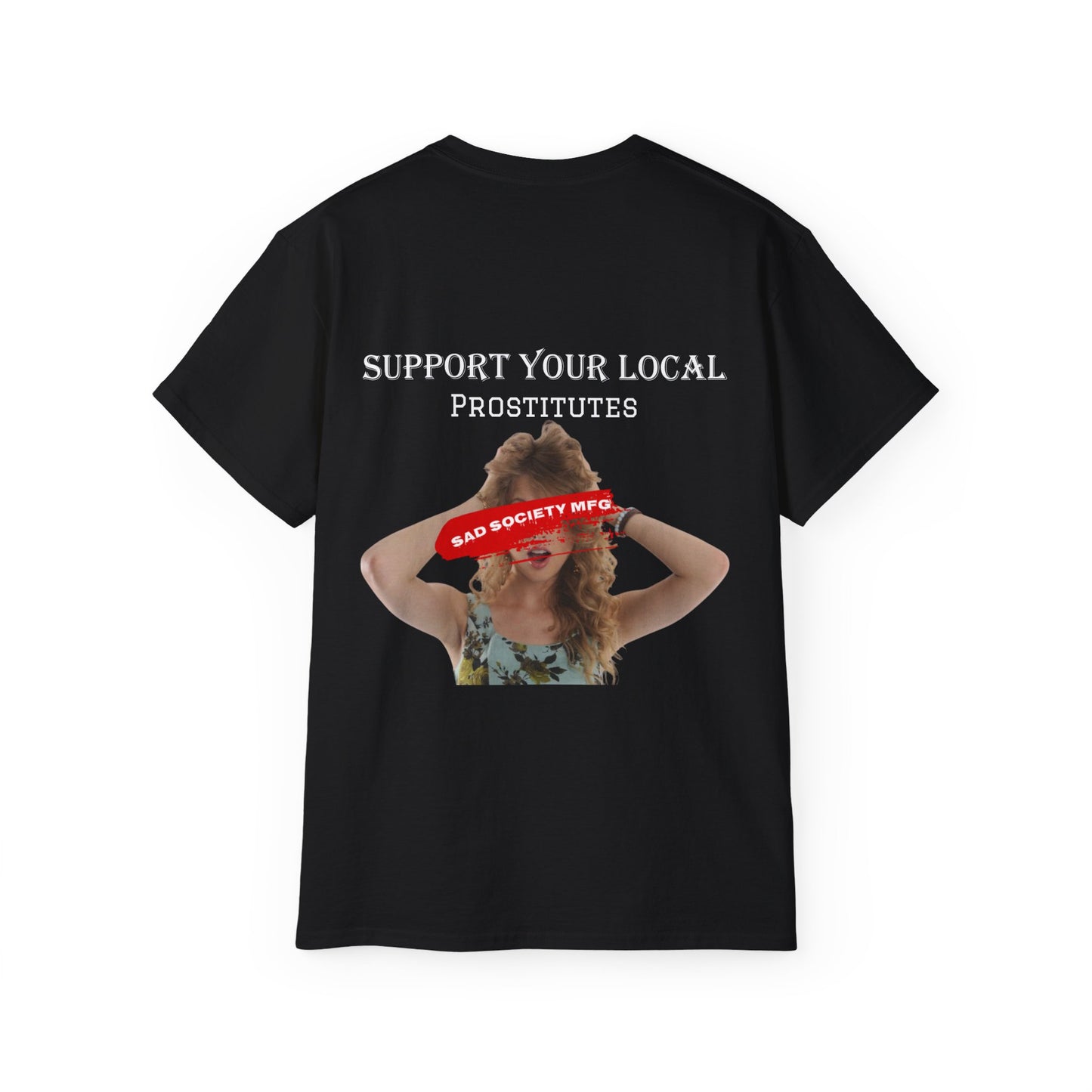 Support Your Local Prostitutes SSC T-Shirt