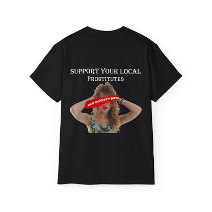Support Your Local Prostitutes SSC T-Shirt
