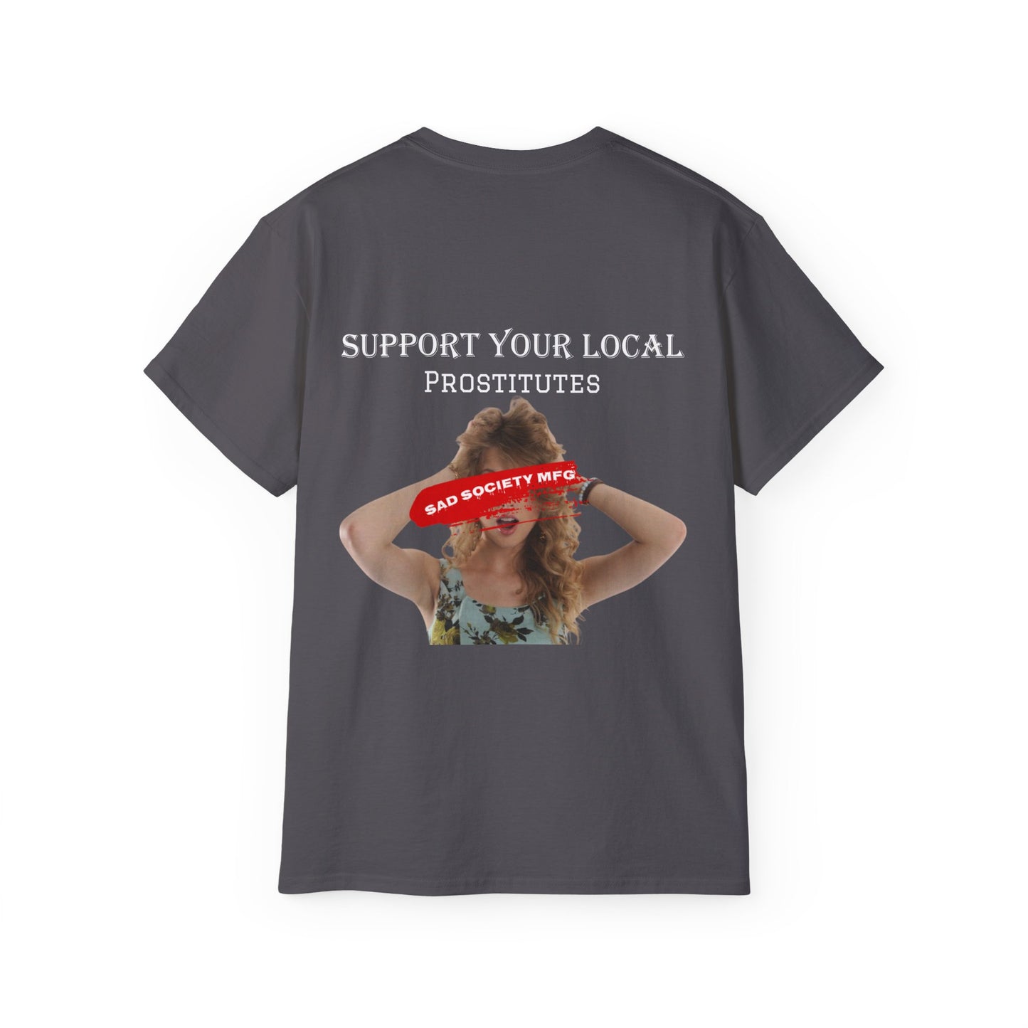 Support Your Local Prostitutes SSC T-Shirt