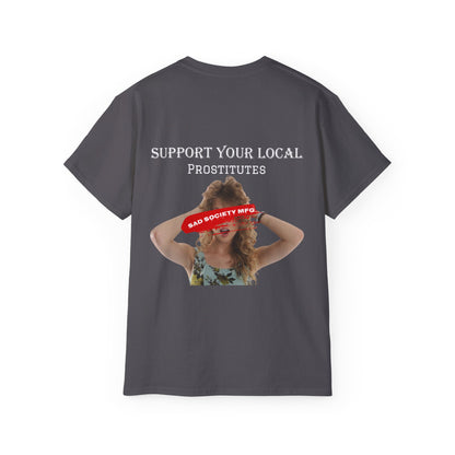 Support Your Local Prostitutes SSC T-Shirt